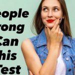 Quiz: People With Strong Wit Can Pass This Test