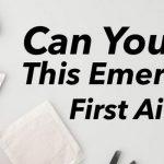 Quiz: Pass This Emergency First Aid Test