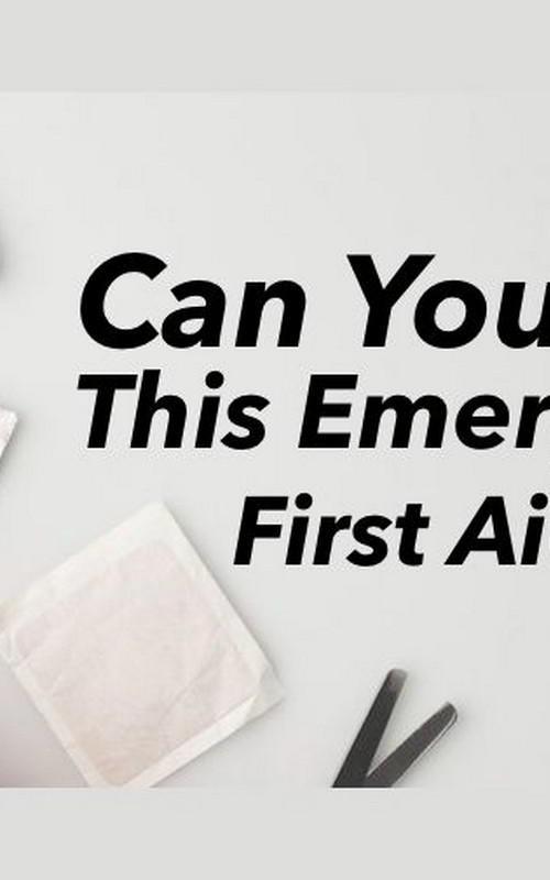 Emergency First Aid Test Can You Ace It?
