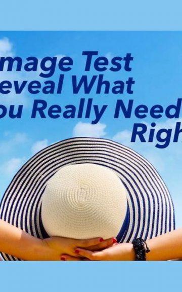Quiz: The Image Test reveals What You Really Need Right Now