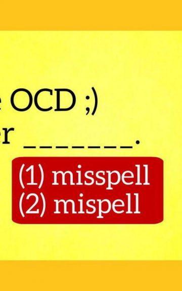 Quiz: People With Spelling OCD Can Get 17/17 In This Test