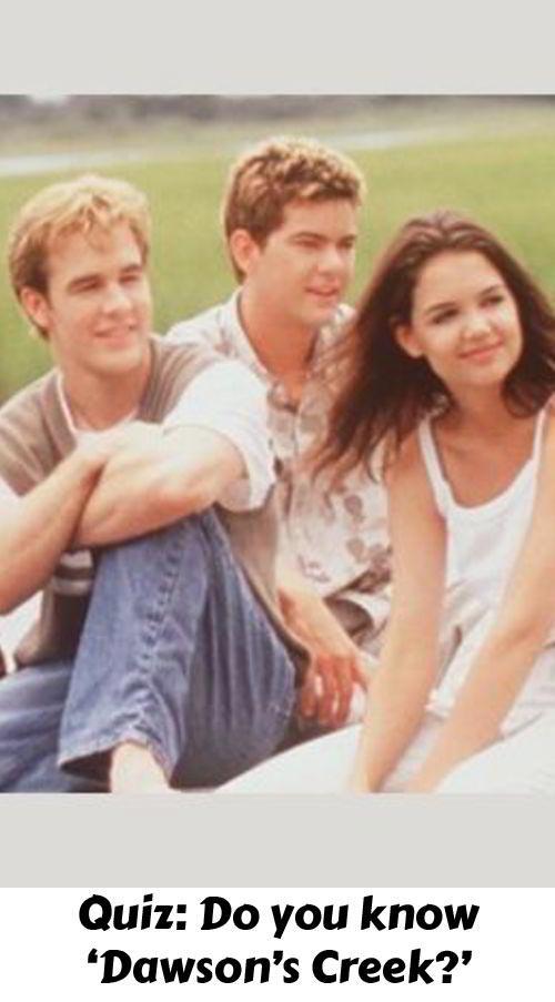 Quiz Do you know 'Dawson's Creek?'