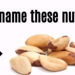Quiz: Only 1 in 10 Woman Can Name These Popular Nuts