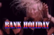 bank-holiday-vacation.gif