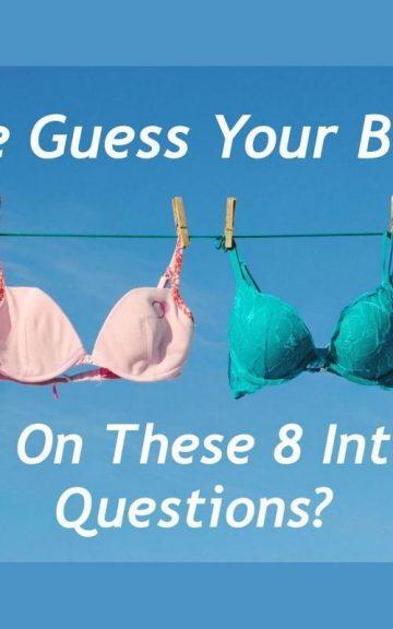 Quiz: We Guess Your Bra Size In These 8 Intimate Questions