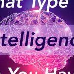 Quiz: What kind Of Intelligence Do You Have?