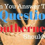 Quiz: 21 Questions To Find Out if You are a TRUE Southerner.