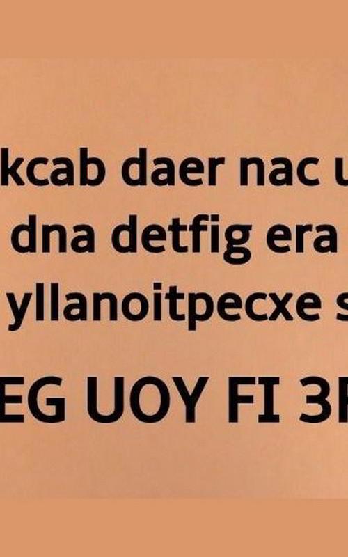 Backwards Reading Challenge Only for the Highly Gifted!