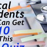 Quiz: Medical School Students Can Pass This Quiz