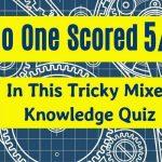 Quiz: Nobody Scored 5/10 In This Tricky Mixed Knowledge Quiz.