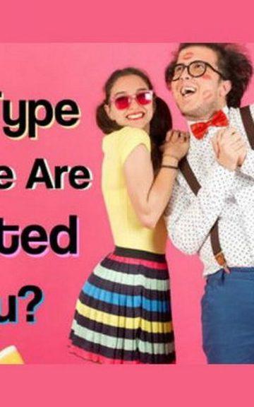 Quiz: What kind Of People Are Attracted To You?