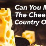 Quiz: Match The Cheese To Its Country Of Origin