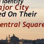 Quiz: Guess The Major City Based On Their Central Square