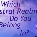 Quiz: Which Astral Realm Do I Belong In?