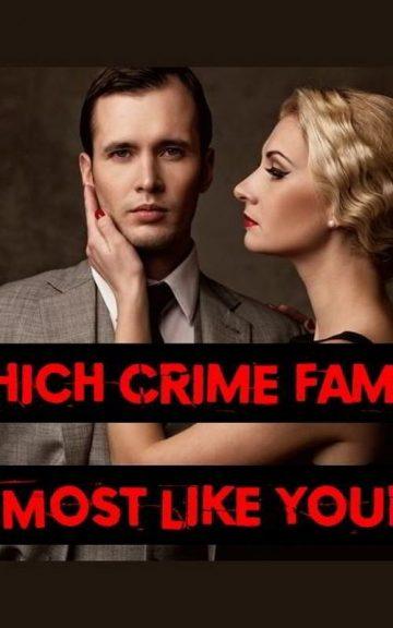 Quiz: Which Crime Family Is Most Like mys?