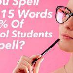 Quiz: Spell The 15 Words Only 10% Of High School Students Can