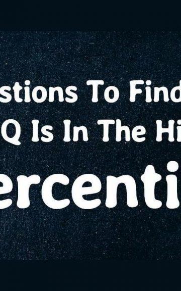 Quiz: 20 Questions To Find Out If Your IQ Is In The Highest Percentile
