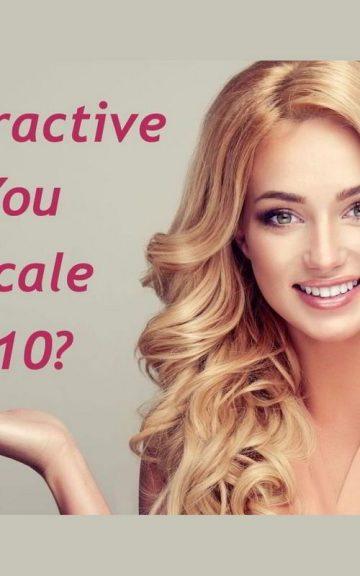 Quiz: Find out if You are Attractive On A Scale Of 1-10