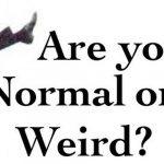 Quiz: Am I Normal or Weird?