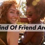 Quiz: What Kind Of Friend am I?