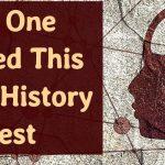 Quiz: Nobody Passed This Basic History Test And It Drove The Internet Crazy