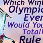 Quiz: Which Winter Olympic Event Would I Totally Rule At?
