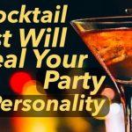 Quiz: The Cocktail Test Will Reveal Your Party Personality