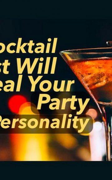 Quiz: The Cocktail Test Will Reveal Your Party Personality