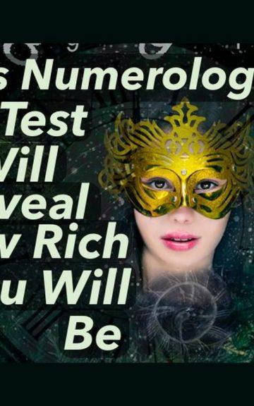 Quiz: We'll Determine How Rich You Will Be with this Numerology Test