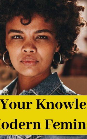 Quiz: Check Your Knowledge of Modern Feminism