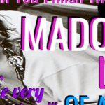 Quiz: Complete The TOP 10 MADONNA Lyrics Of All Time