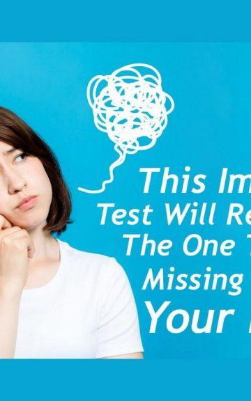 Quiz: The Image Test reveals The One Thing Missing From Your Life
