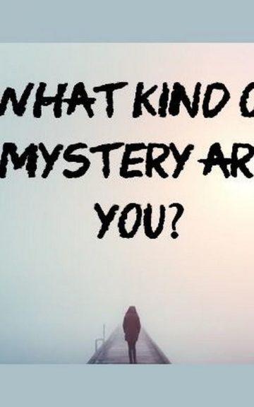 Quiz: What Kind Of Mystery am I?