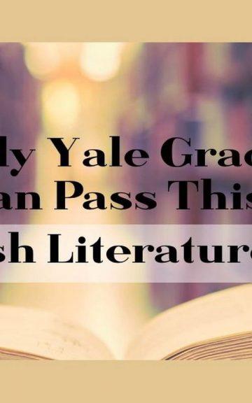 Quiz: Yale Grads Can Pass This English Literature Quiz