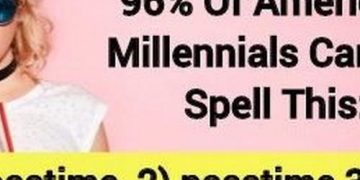 Quiz: Spell 44 Words That 96% Of American Millennials Cannot