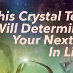 Quiz: The Crystal Test Determines Your Next Steps In Life