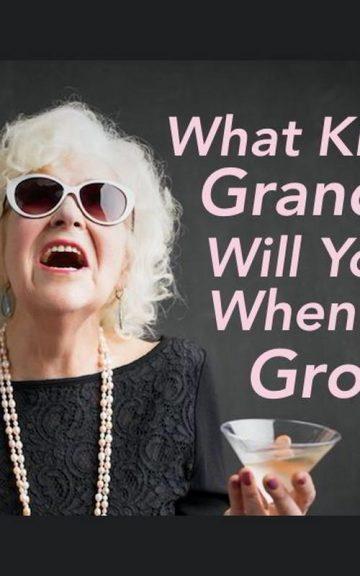 Quiz: What Kind Of Grandma Will I Be When I Grow Up?