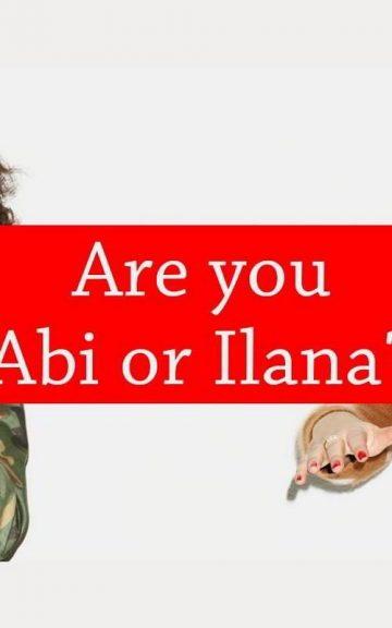 Quiz: Am I Abi Or Ilana?