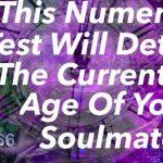 Quiz: We'll Determine The Current Age Of Your Soulmate with this Numerology Test