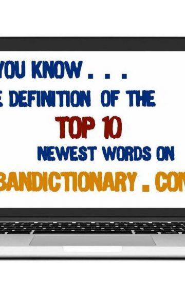 Quiz: Do You remember The Definition Of the Top Ten Newest Words On UrbanDictionary.com?