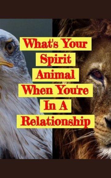 Quiz: What's my Spirit Animal When You're In A Relationship?