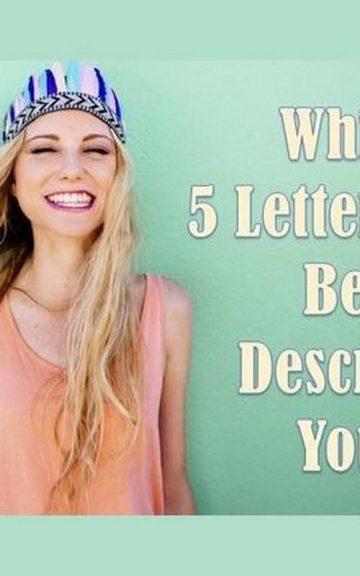 Quiz: Which Five Letter Word Best Describes me?