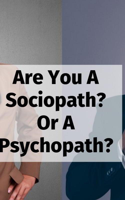 Assessing Your Personality Sociopathy vs Psychopathy