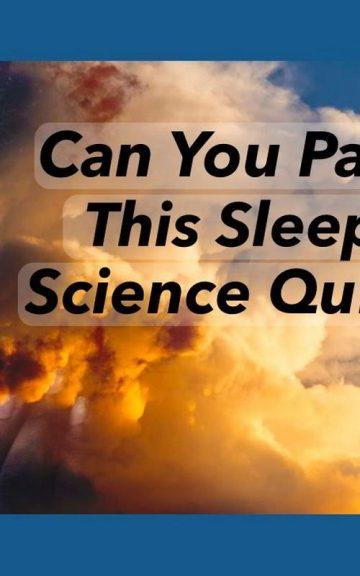 Quiz: Pass This Sleep Science Quiz