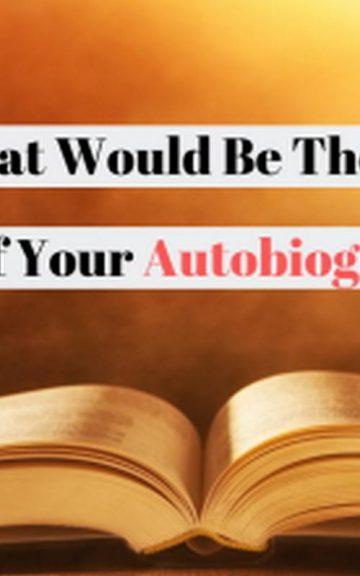 Quiz: What Would Be The Title Of Your Autobiography?