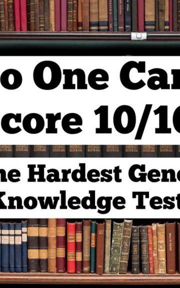 Quiz: Score 10/10 In The Hardest General Knowledge Test