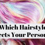 Quiz: Which Hairstyle Most Reflects my Personality?