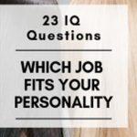 Quiz: 23 IQ Questions Will Reveal Which Job Best Fits Your Personality