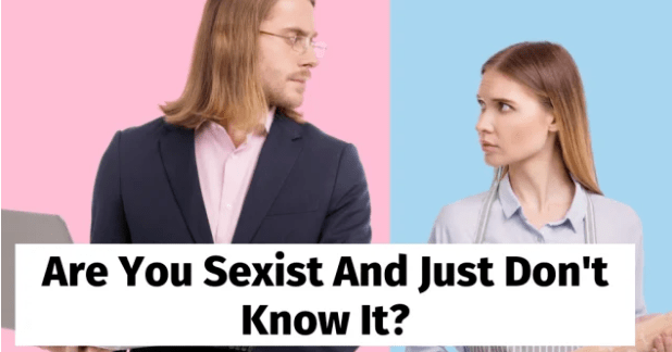 Quiz: Are You Sexist And Just Don't Know It