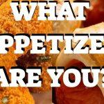 Quiz: What Appetizer Matches Your Personality?